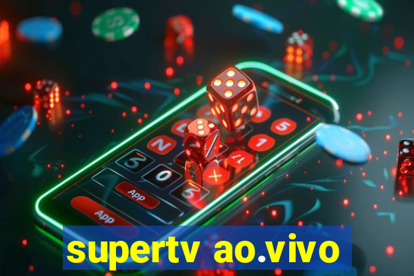 supertv ao.vivo